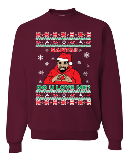 Santa!! Do You Love Me? Ugly Christmas Sweater, Christmas Gifts, Funny Xmas Gift Idea, Ugly Christmas Sweater Unisex Crewneck Sweatshirt
