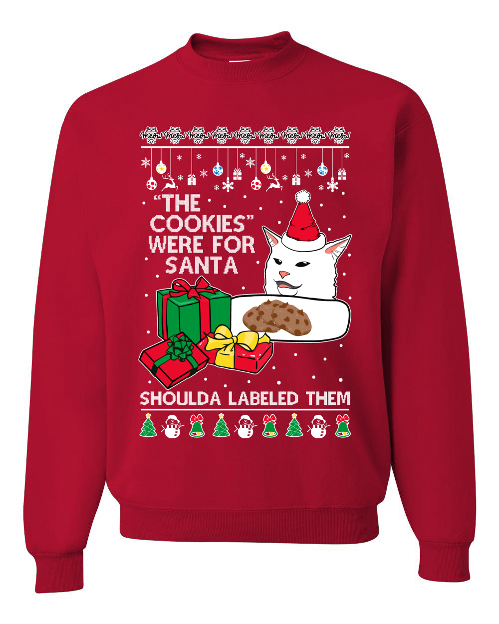 Cat Meme The Cookies Were For Santa Cute Xmas Meme, Christmas Gifts, Funny Xmas Gift Idea, Ugly Christmas Sweater Unisex Crewneck Sweatshirt