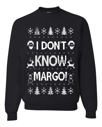 Men's Ugly Holiday Unisex Sweater Sweatshirt Wild Bobby I Don't Know Margo Ugly Christmas Sweater Unisex Crewneck Sweatshirt