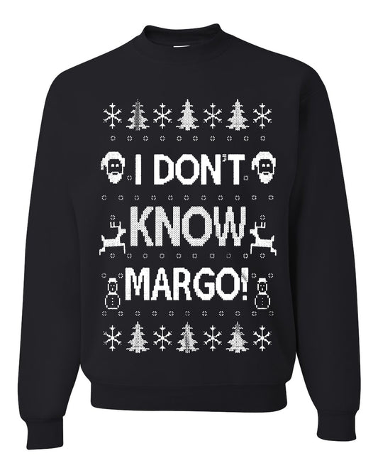 Men's Ugly Holiday Unisex Sweater Sweatshirt Wild Bobby I Don't Know Margo Ugly Christmas Sweater Unisex Crewneck Sweatshirt