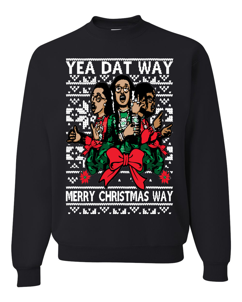 Yea Dat Way Merry Christmas Way, Christmas Gifts, Funny Xmas Gift Idea, Ugly Christmas Sweater Unisex Crewneck Sweatshirt