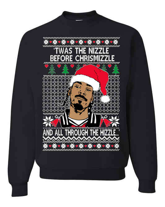 Twas The Nizzle Before Chrismizzle And All Through The Wizzle White, Christmas Gifts, Funny Xmas Gift Idea, Ugly Christmas Sweater Unisex Crewneck Sweatshirt