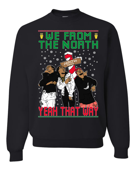 We From The North Yeah That Way White, Christmas Gifts, Funny Xmas Gift Idea, Ugly Christmas Sweater Unisex Crewneck Sweatshirt