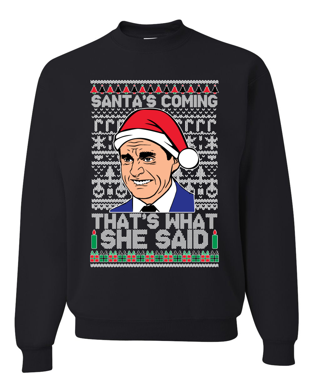 Graphic Ugly Xmas Crewneck Sweatshirt Sweater Michael Scott "Santas Coming That's What She Said" Ugly Christmas Sweater Unisex Crewneck Sweatshirt