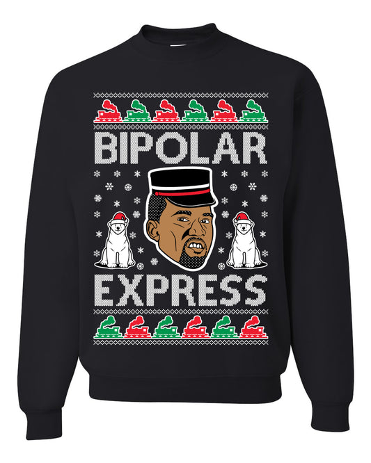 Funny Ugly Xmas Holiday Sweater Sweatshirt Bipolar Express Ye Bipolar Express Ye Premium Hoodie Ugly Christmas Sweater Unisex Crewneck Sweatshirt