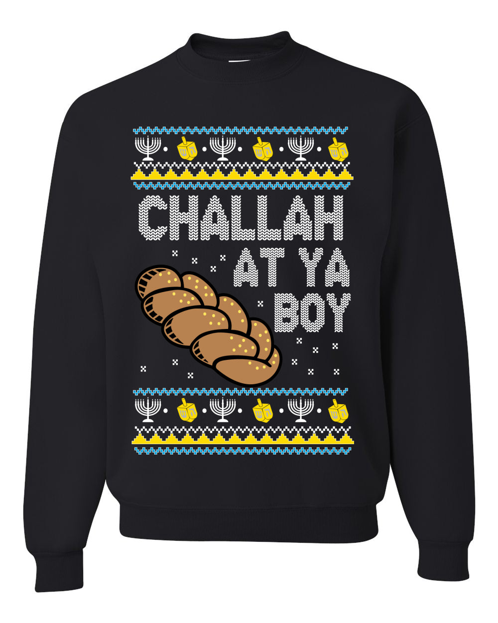 Challah At Ya Boy, Hanukkah Christmas Gifts, Funny Xmas Gift Idea, Ugly Christmas Sweater Unisex Crewneck Sweatshirt