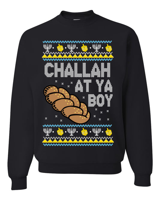 Challah At Ya Boy, Hanukkah Christmas Gifts, Funny Xmas Gift Idea, Ugly Christmas Sweater Unisex Crewneck Sweatshirt