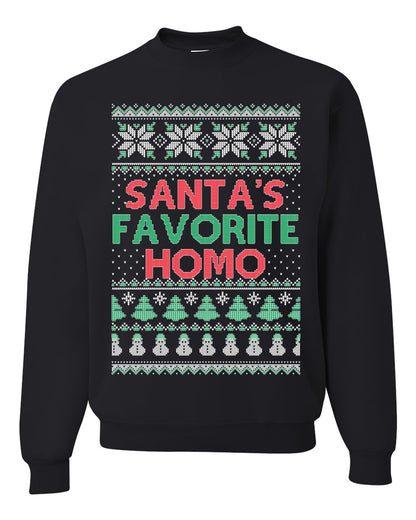 Santa's Favorite Homo ,Christmas Gifts, Funny Xmas Gift Idea, Ugly Christmas Sweater Unisex Crewneck Sweatshirt