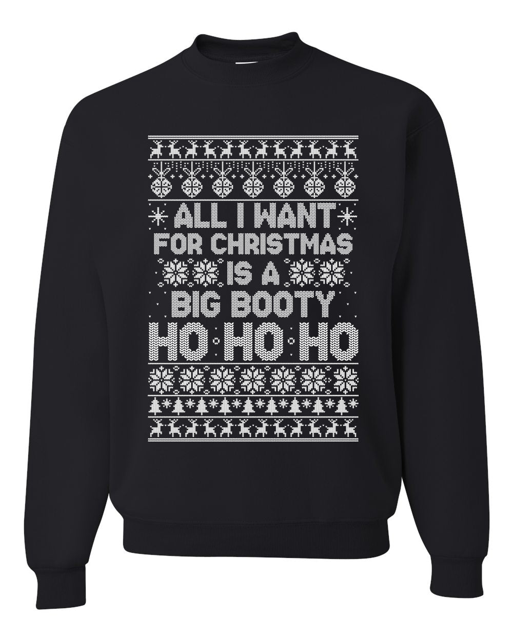 Funny Unisex Ugly Xmas Holiday Sweater Sweatshirt Wild Bobby All I Want for Christmas is a Big Booty Ho Ugly Christmas Sweater Unisex Crewneck Sweatshirt