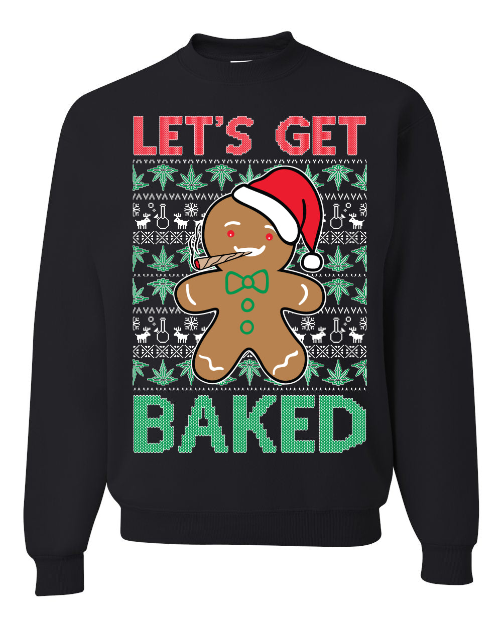 Graphic Crewneck Funny Unisex Ugly Xmas Holiday Sweater Sweatshirt "Lets Get Baked!" Gingerbread Weed Stoner Ugly Christmas Sweater Unisex Crewneck Sweatshirt