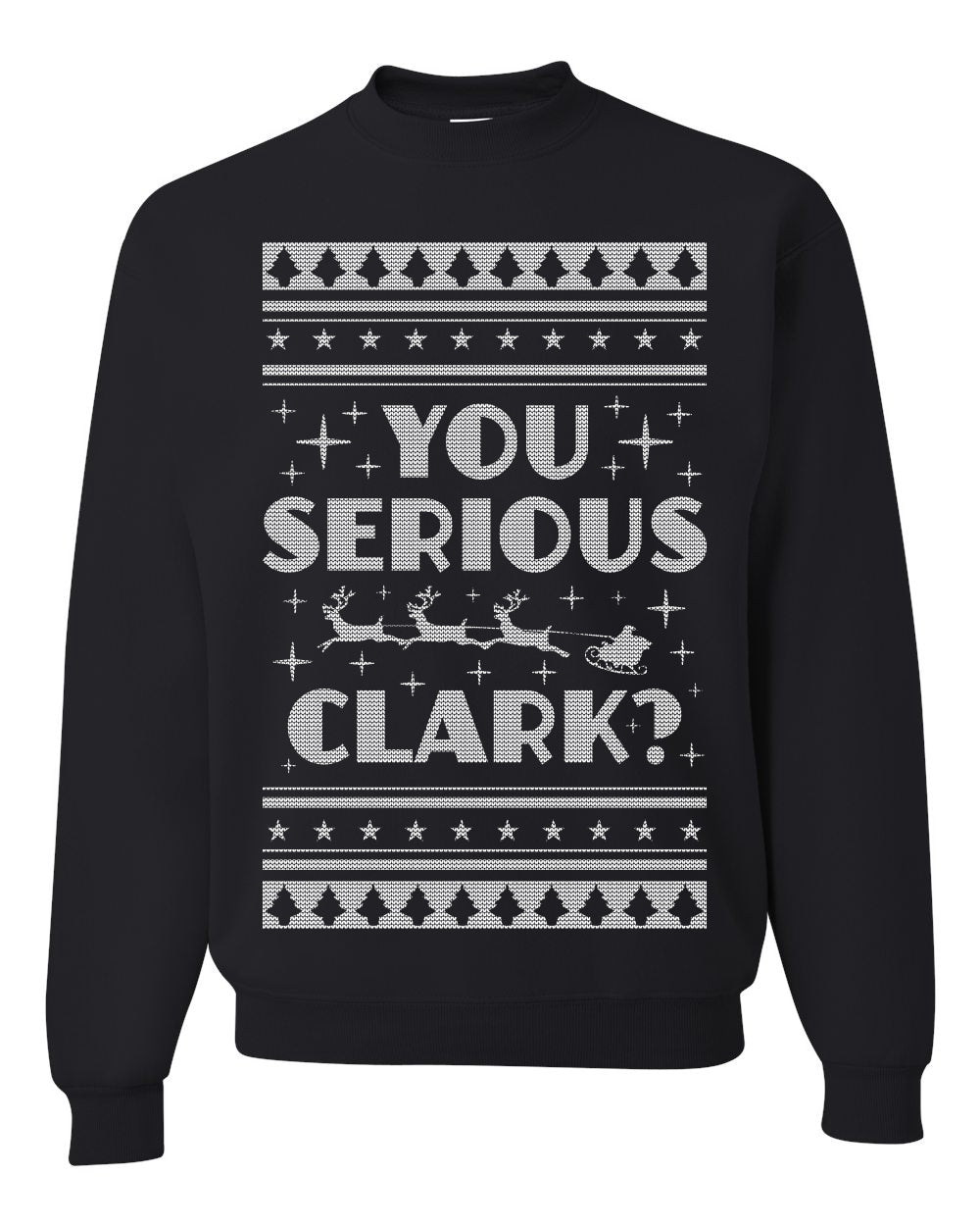 Unisex Ugly Xmas Crewneck Sweater Movie You Serious Clark Christmas Vacation Ugly Christmas Sweater Unisex Crewneck Sweatshirt