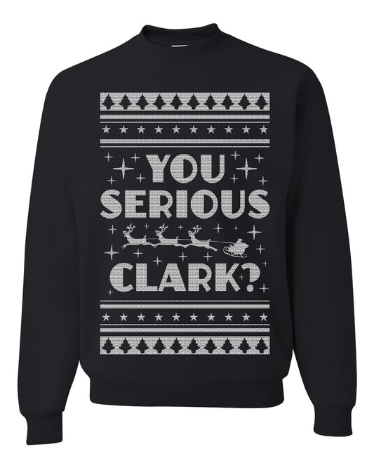 Unisex Ugly Xmas Crewneck Sweater Movie You Serious Clark Christmas Vacation Ugly Christmas Sweater Unisex Crewneck Sweatshirt
