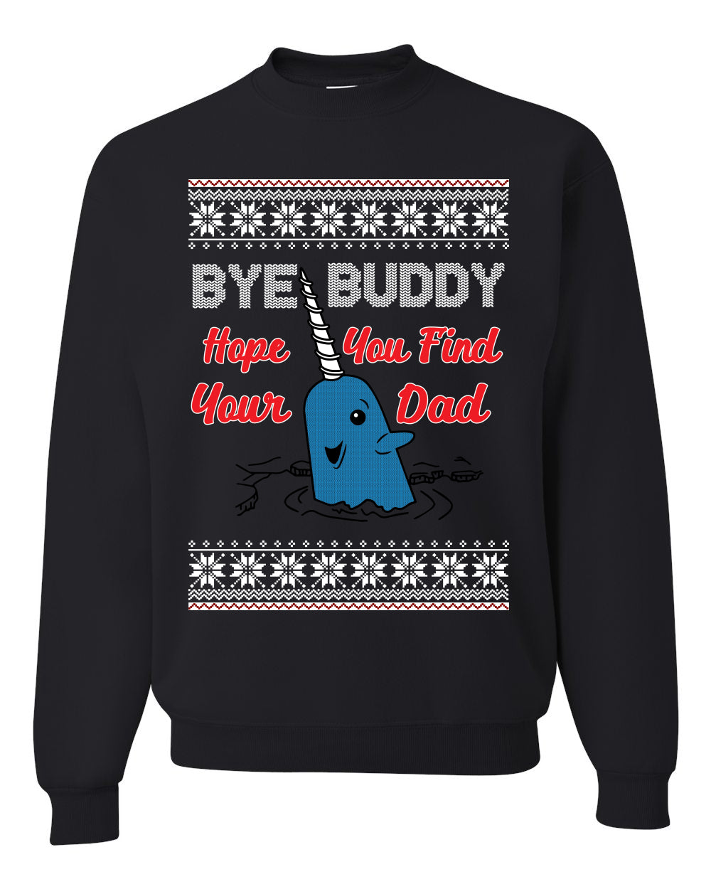 Hope You Find Your Dad Funny Elf Christmas Quote, Christmas Gifts, Funny Xmas Gift Idea, Ugly Christmas Sweater Unisex Crewneck Sweatshirt