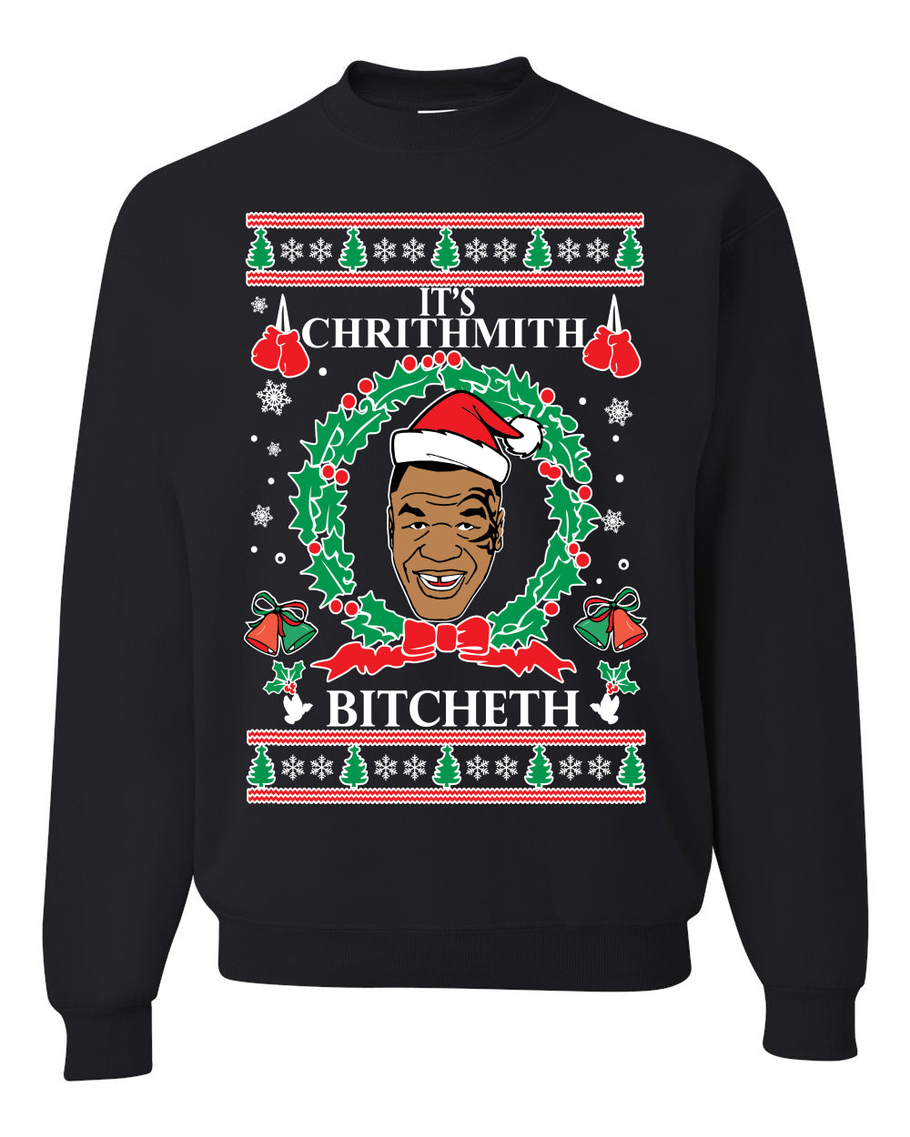 Unisex Funny Tyson Lisp Ugly Christmas Sweater Sweatshirt "It's Chrithmith Bitcheth" Ugly Christmas Sweater Unisex Crewneck Sweatshirt