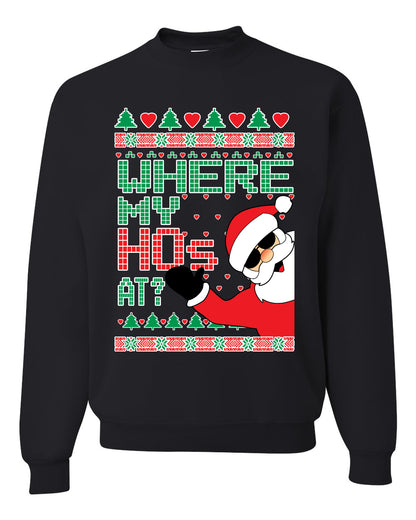 Women's Ugly Sweater for Christmas Long Sleeve Shirt "Santa Where My Hos At?" Ugly Christmas Sweater Unisex Crewneck Sweatshirt