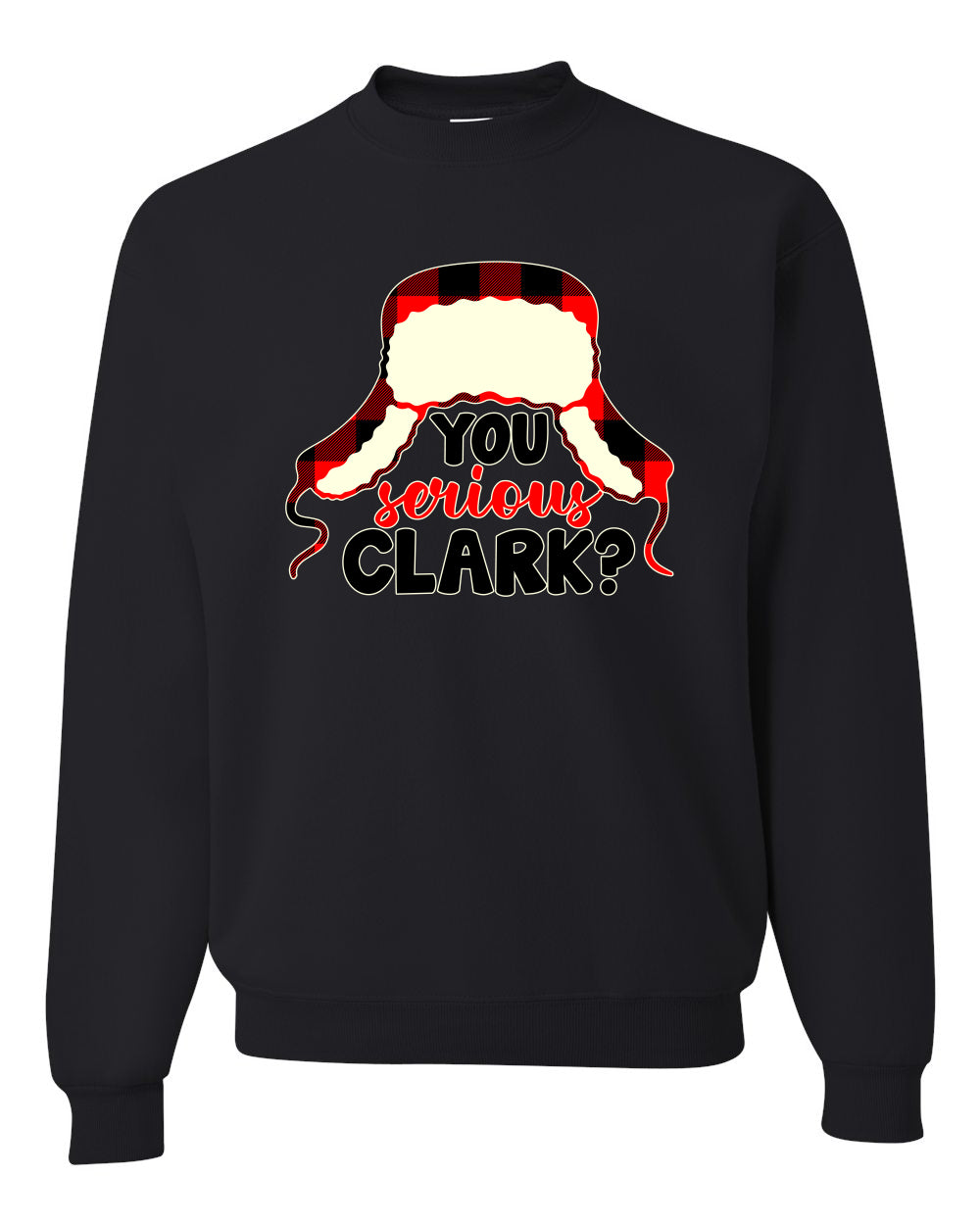 Women's Christmas Top Scoop Long Sleeve, You Serious Clark? Wild Bobby Ugly Christmas Sweater Unisex Crewneck Sweatshirt