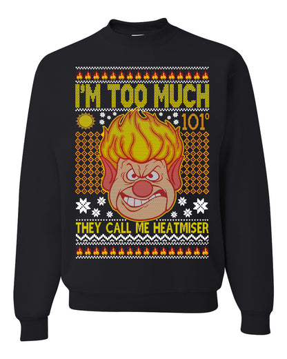 Unisex Graphic Ugly Xmas Graphic Crewneck Sweater They Call Me Heatmeiser I'm Too Much Merry Sweatshirt Ugly Christmas Sweater Unisex Crewneck Sweatshirt
