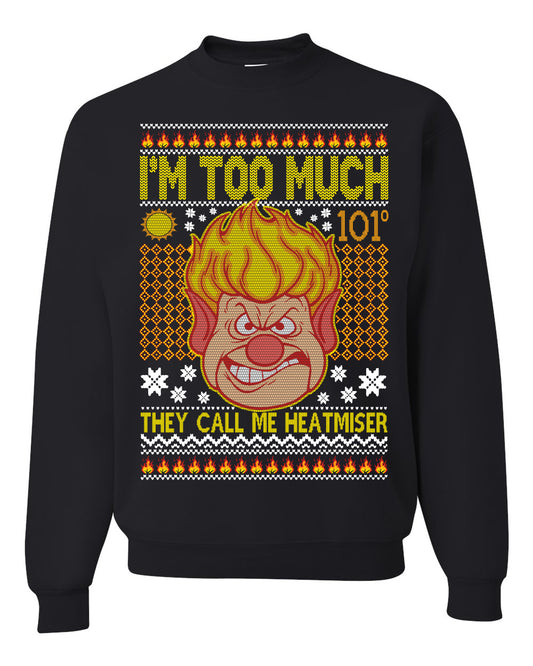 Unisex Graphic Ugly Xmas Graphic Crewneck Sweater They Call Me Heatmeiser I'm Too Much Merry Sweatshirt Ugly Christmas Sweater Unisex Crewneck Sweatshirt