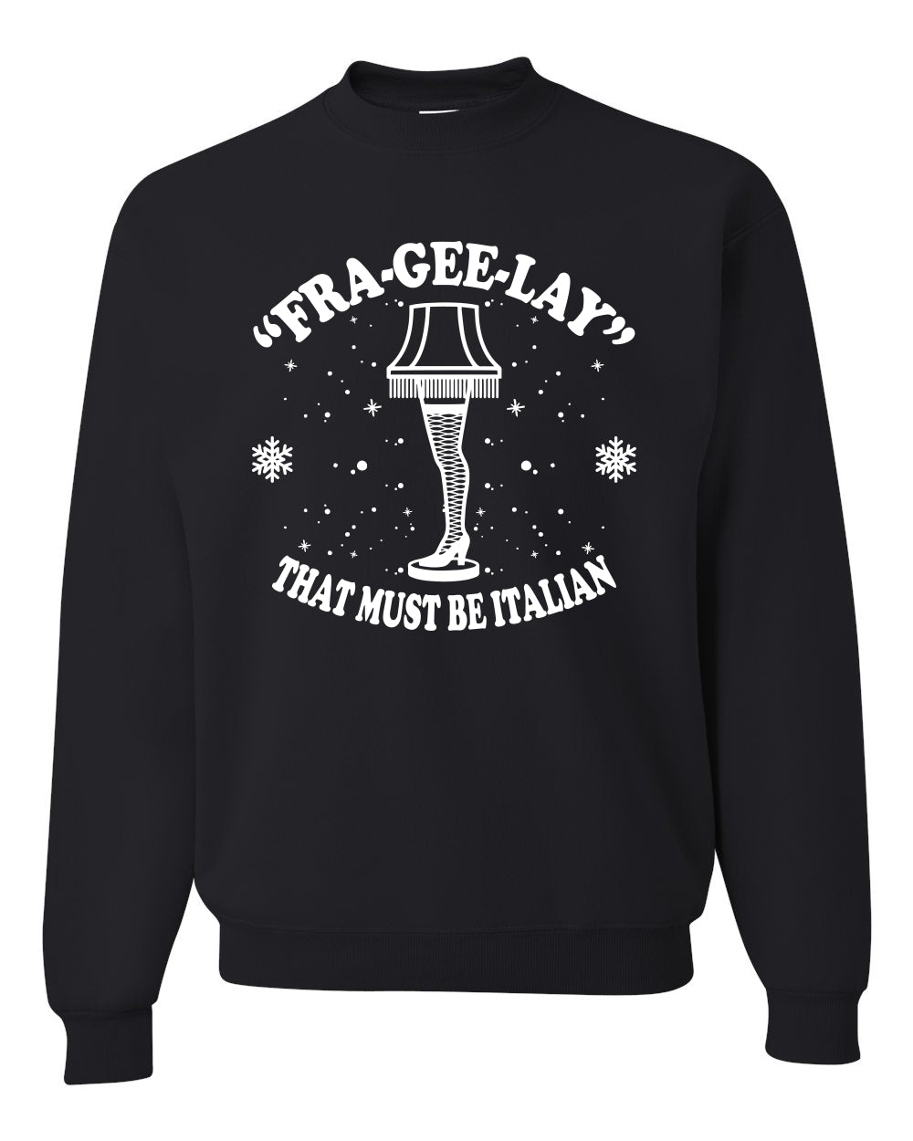 Christmas Graphic Apron for Butcher BBQ Grilling Cooking Kitchen Fra-Gee-Lay That Must Be Italian Leg Lamp Ugly Christmas Sweater Unisex Crewneck Sweatshirt