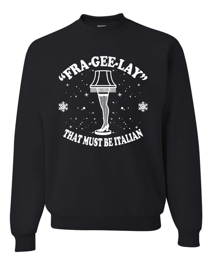 Christmas Graphic Apron for Butcher BBQ Grilling Cooking Kitchen Fra-Gee-Lay That Must Be Italian Leg Lamp Ugly Christmas Sweater Unisex Crewneck Sweatshirt