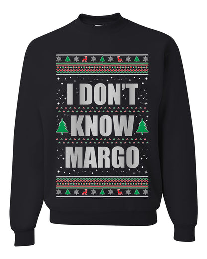 Premium Graphic Ugly Christmas Sweater Sweatshirt Hoodie, "I Don't Know Margo", Wild Bobby Ugly Christmas Sweater Unisex Crewneck Sweatshirt