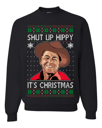 Shut Up Hippy It's Christmas , Merry Christmas Tee, Ugly Christmas,  Sweater Unisex Crewneck Sweatshirt