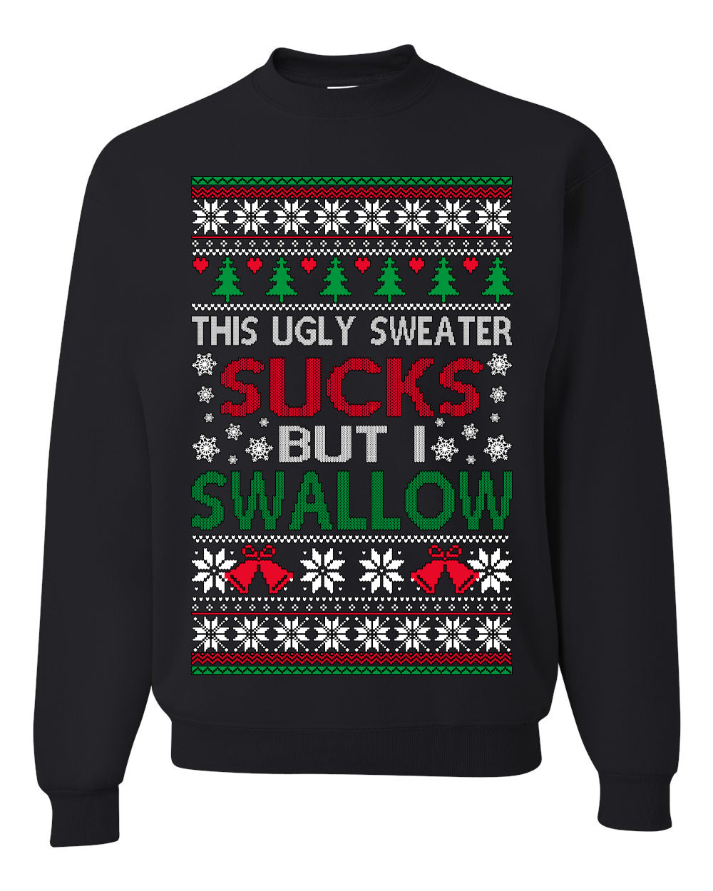 This Ugly Sweater SUCKS But I SWALLOW , Merry Christmas Tee, Ugly Christmas,  Sweater Unisex Crewneck Sweatshirt
