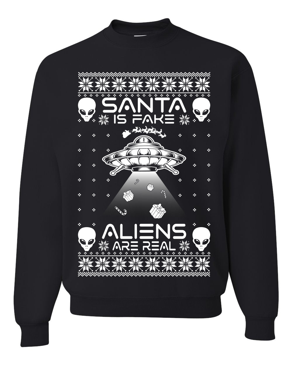 Santa Is Fake Aliens Are Real ,Christmas Gifts, Funny Xmas Gift Idea, Ugly Christmas Sweater Unisex Crewneck Sweatshirt