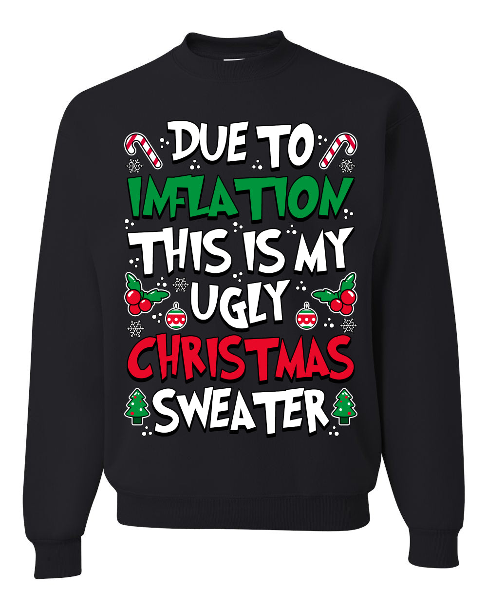 Due To Inflation This Is My Ugly Christmas Sweater, Christmas Gifts, Funny Xmas Gift Idea, Ugly Christmas Sweater, Christmas Gifts, Funny Xmas Gift Idea, Unisex Crewneck Sweatshirt