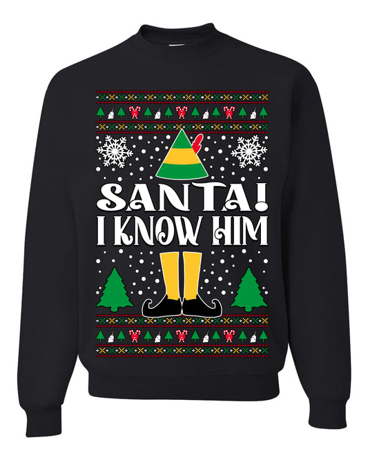 Santa! I Know Him Christmas Movie Quote , Christmas Gifts, Funny Xmas Gift Idea, Ugly Christmas Sweater Unisex Crewneck Sweatshirt