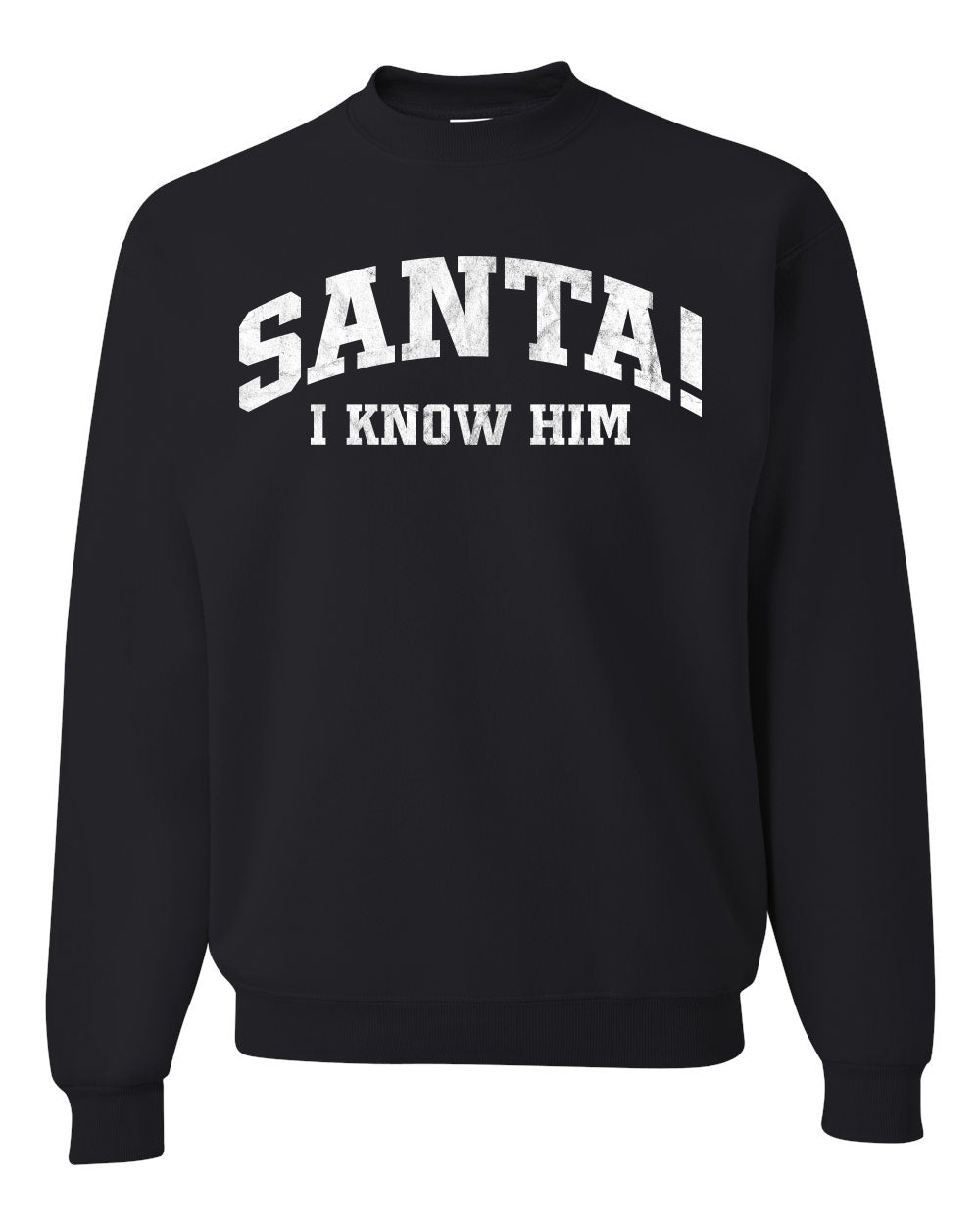 Vintage Movie Quote Santa! I Know Him, Christmas Gifts, Funny Xmas Gift Idea, Ugly Christmas Sweater Unisex Crewneck Sweatshirt