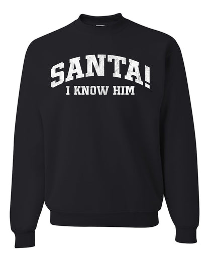 Vintage Movie Quote Santa! I Know Him, Christmas Gifts, Funny Xmas Gift Idea, Ugly Christmas Sweater Unisex Crewneck Sweatshirt