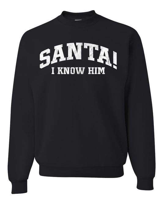 Vintage Movie Quote Santa! I Know Him, Christmas Gifts, Funny Xmas Gift Idea, Ugly Christmas Sweater Unisex Crewneck Sweatshirt
