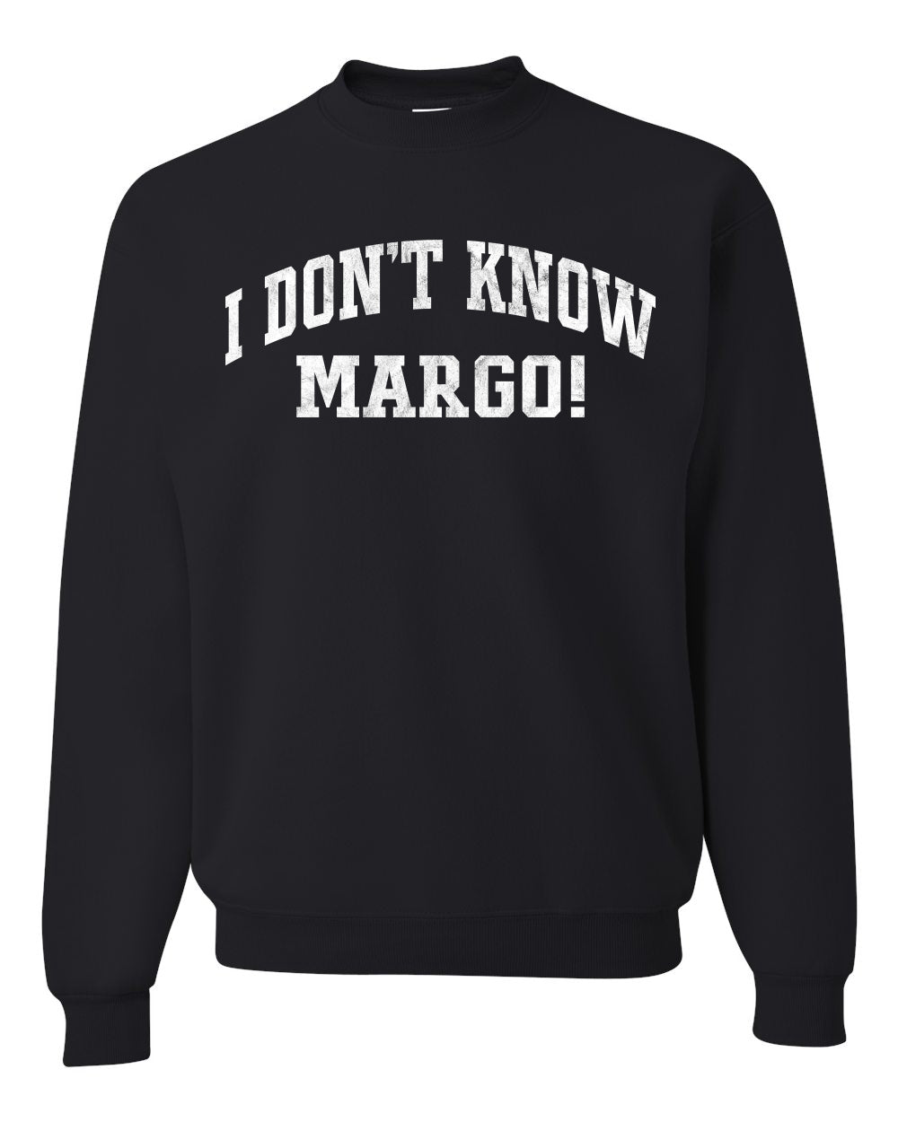Vintage Movie Quote I Don't Know Margo!, Christmas Gifts, Funny Xmas Gift Idea, Ugly Christmas Sweater Unisex Crewneck Sweatshirt