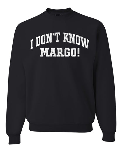 Vintage Movie Quote I Don't Know Margo!, Christmas Gifts, Funny Xmas Gift Idea, Ugly Christmas Sweater Unisex Crewneck Sweatshirt