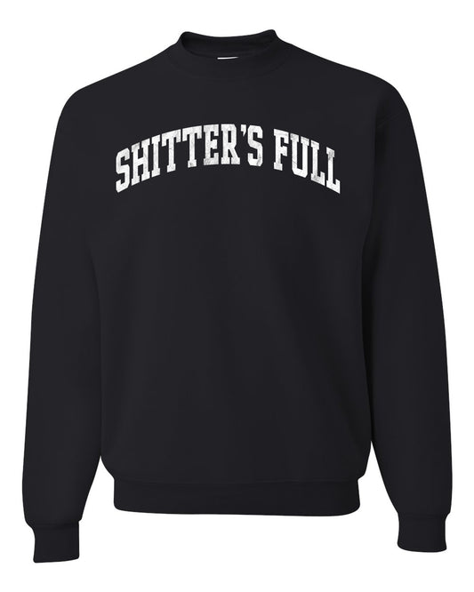 Vintage Movie Quote Shitter's Full, Christmas Gifts, Funny Xmas Gift Idea, Ugly Christmas Sweater Unisex Crewneck Sweatshirt