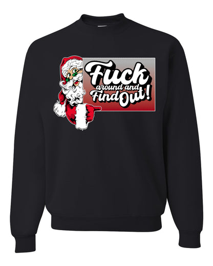 F Around And Find Out Santa Sign, Christmas Gifts, Funny Xmas Gift Idea, Ugly Christmas Sweater Unisex Crewneck Sweatshirt