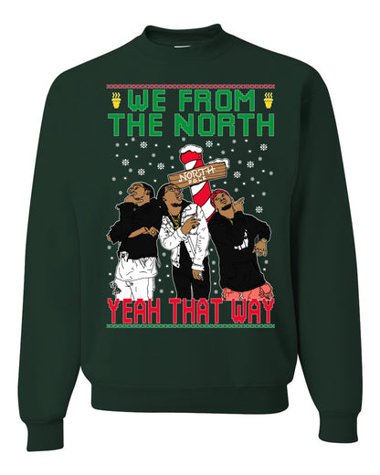 We From The North Yeah That Way White, Christmas Gifts, Funny Xmas Gift Idea, Ugly Christmas Sweater Unisex Crewneck Sweatshirt