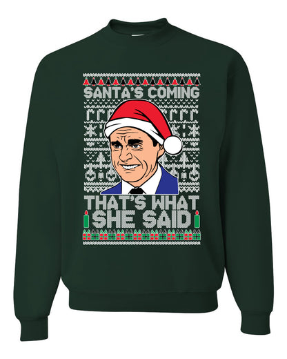 Graphic Ugly Xmas Crewneck Sweatshirt Sweater Michael Scott "Santas Coming That's What She Said" Ugly Christmas Sweater Unisex Crewneck Sweatshirt