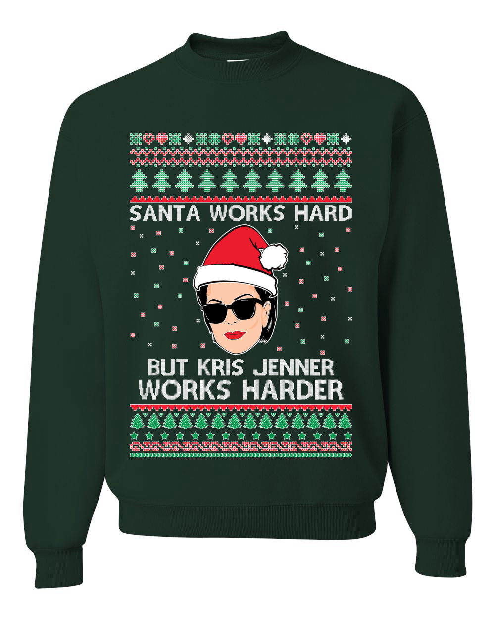 Santa Works Hard But Kris Works Harder Jenner, Christmas Gifts, Funny Xmas Gift Idea, Ugly Christmas Sweater Unisex Crewneck Sweatshirt
