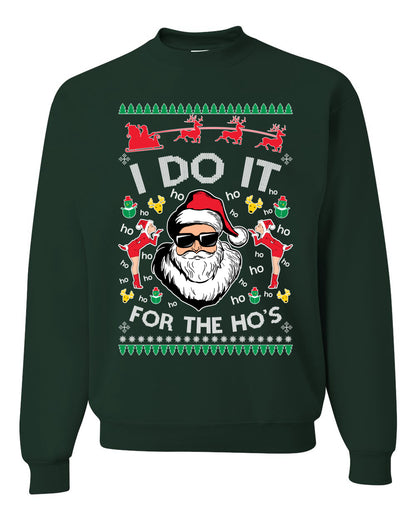 Funny Ugly Xmas Holiday Sweater Graphic Crewneck Sweatshirt "I do it for the Ho's" Ugly Christmas Sweater Unisex Crewneck Sweatshirt