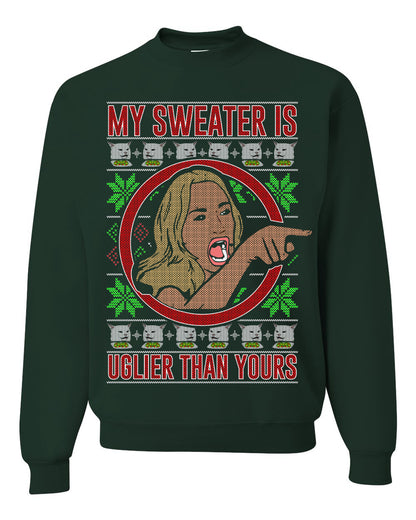 My Sweater Is Uglier Than Yours Funny Women Yelling At Cat Meme, Christmas Gifts, Funny Xmas Gift Idea, Ugly Christmas Sweater Unisex Crewneck Sweatshirt
