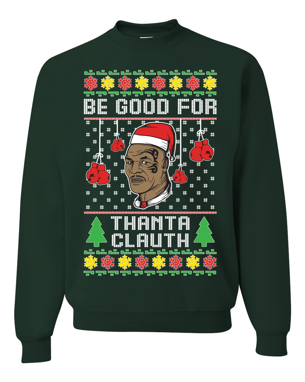 Graphic Unisex Ugly Christmas Crewneck Sweater Sweatshirt "Be Good for Thanta Clauth" Mike Tyson Ugly Christmas Sweater Unisex Crewneck Sweatshirt