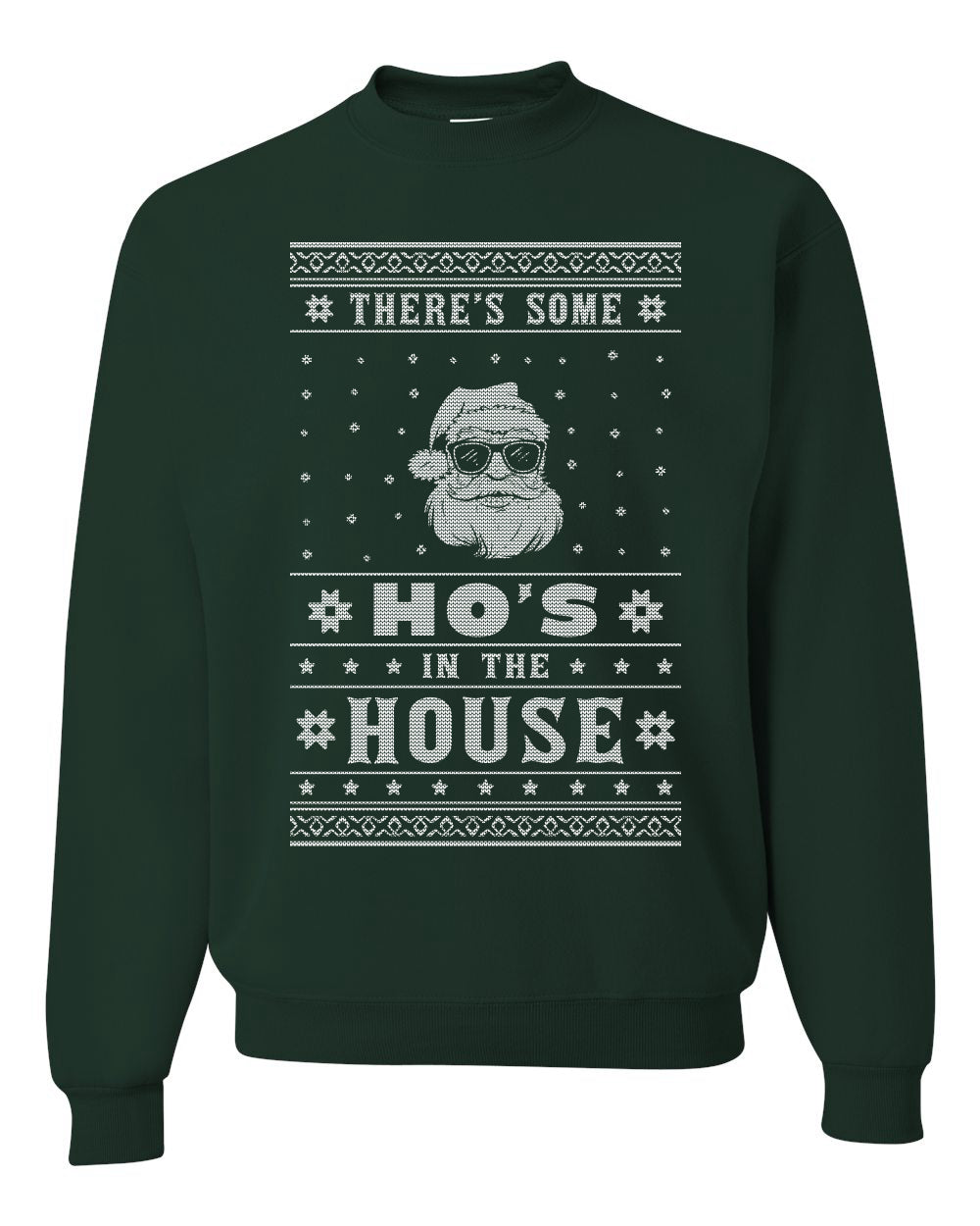 Crewneck Ugly Xmas Holiday Graphic Unisex Sweater Theres Some Hos in the House Santa Ugly Christmas Sweater Unisex Crewneck Sweatshirt