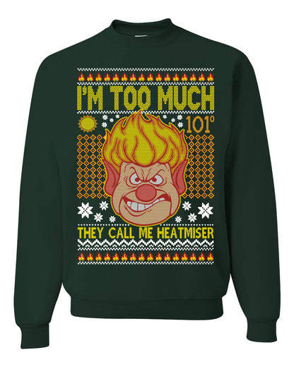 Unisex Graphic Ugly Xmas Graphic Crewneck Sweater They Call Me Heatmeiser I'm Too Much Merry Sweatshirt Ugly Christmas Sweater Unisex Crewneck Sweatshirt