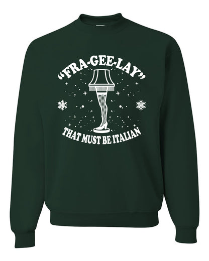 Christmas Graphic Apron for Butcher BBQ Grilling Cooking Kitchen Fra-Gee-Lay That Must Be Italian Leg Lamp Ugly Christmas Sweater Unisex Crewneck Sweatshirt