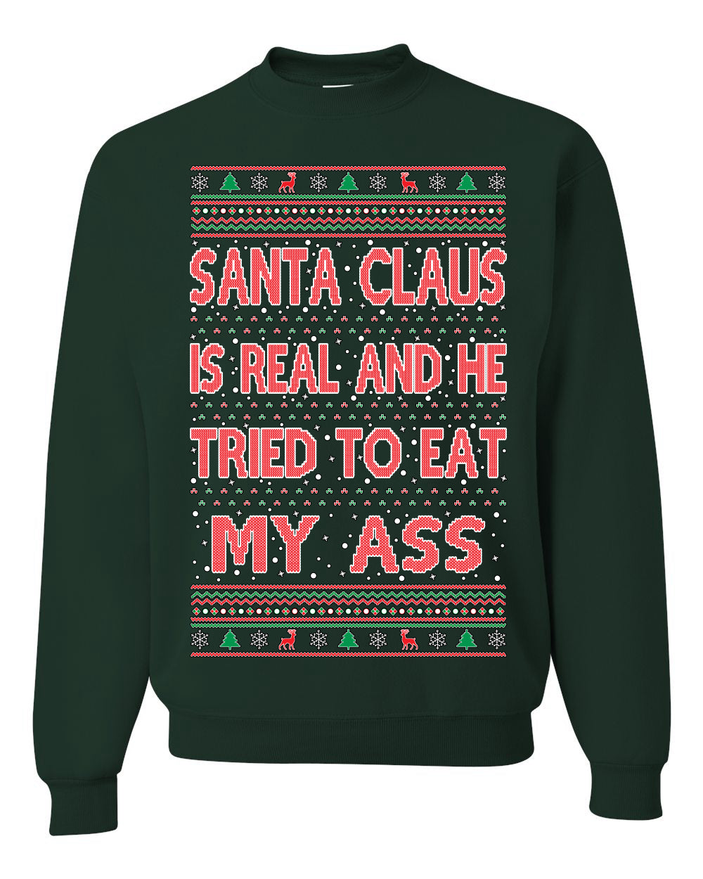 Funny Ugly Xmas Crewneck Sweatshirt Naughty Santa Claus Is Real Ugly Christmas Sweater Unisex Crewneck Sweatshirt