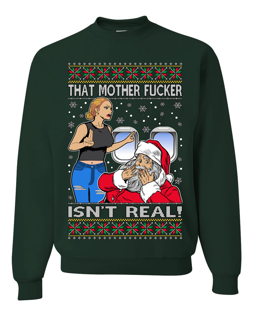 That Santa Mother F Isn't Real , Merry Christmas Tee, Ugly Christmas,  Sweater Unisex Crewneck Sweatshirt