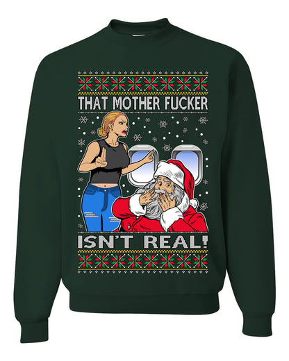 That Santa Mother F Isn't Real , Merry Christmas Tee, Ugly Christmas,  Sweater Unisex Crewneck Sweatshirt
