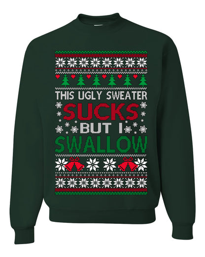 This Ugly Sweater SUCKS But I SWALLOW , Merry Christmas Tee, Ugly Christmas,  Sweater Unisex Crewneck Sweatshirt